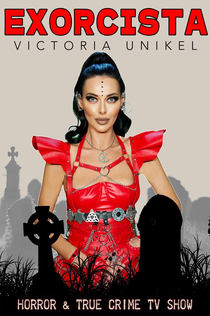 EXORCISTA by Victoria Unikel — horror & true crime show